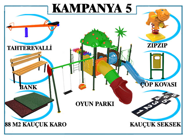 KAMPANYA - 05 ÇOCUK OYUN GRUBU + TAHTEREVALLİ + ZIPZIP + ÇÖP KOVASI + AHŞAP BANK + SEKSEK + KAUÇUK KARO KAPLAMA